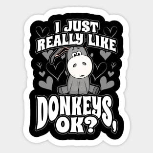 I just really like donkeys ok Sticker